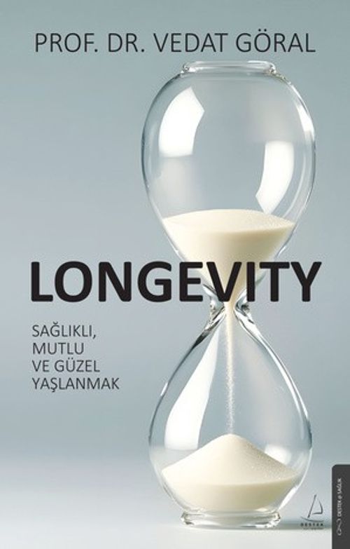 Longevity & Sağlıklı, Mutlu ve Güzel Yaşlanmak