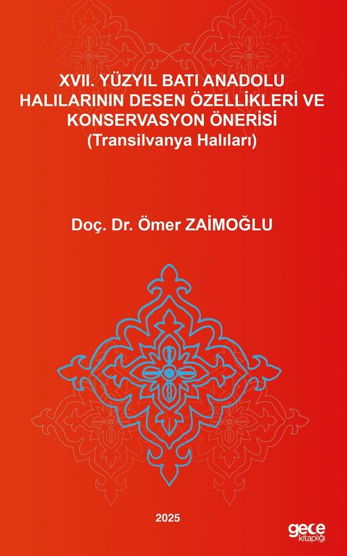XVII. Yüzyıl Batı Anadolu Halılarının Desen Özellikleri Ve Konservasyon Önerisi (Transilvanya Halıları)