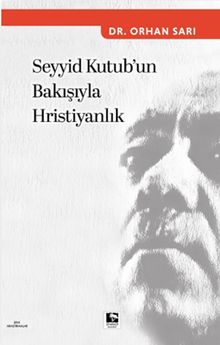 Seyyid Kutub'un Bakışıyla Hristiyanlık
