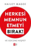 Herkesi Memnun Etmeyi Bırak! Ve G&uuml;c&uuml;n&uuml; Keşfet