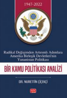 Radikal Değişimden Artırımlı Adımlara Amerika Birleşik Devletlerin'nin Yunanistan Politikası - Bir Kamu Politikası Analizi