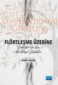 Flörtleşme Üzerine - Şiddetin Ne Zor Ne Güzel Şefkatin