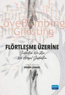 Flörtleşme Üzerine - Şiddetin Ne Zor Ne Güzel Şefkatin