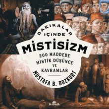 Dakikalar İçinde Mistisizm & 200 Maddede Mistik Düşünce ve Kavramlar