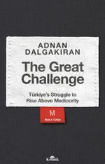 The Great Challenge & Türkiye's Struggle to Rise Above Mediocrity