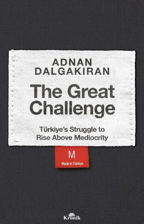 The Great Challenge & Türkiye's Struggle to Rise Above Mediocrity
