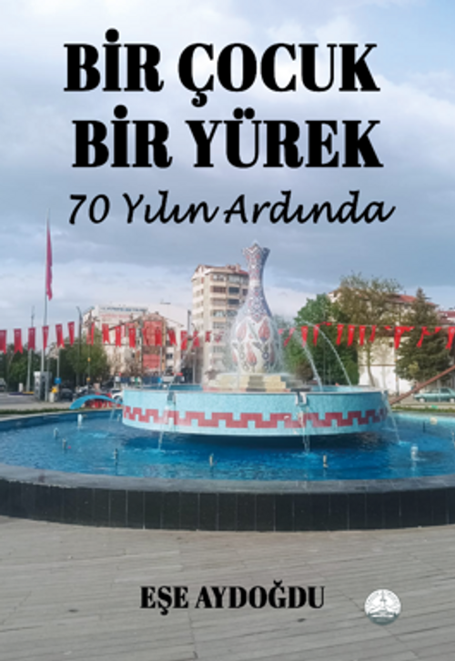 Bir Çocuk Bir Yürek 70 Yılın Ardında