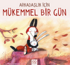 Arkadaşlık i&ccedil;in M&uuml;kemmel Bir G&uuml;n