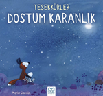 Teşekkürler Dostum Karanlık