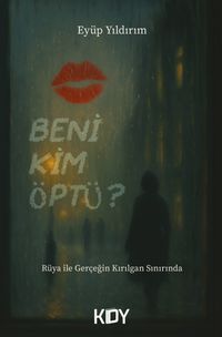 Beni Kim Öptü?
