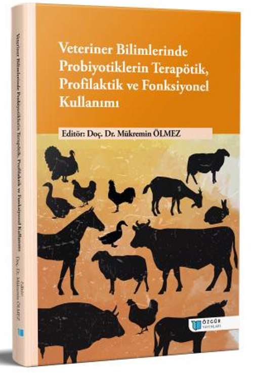 Veteriner Bilimlerinde Probiyotiklerin Terapötik, Profilaktik ve Fonksiyonel Kullanımı