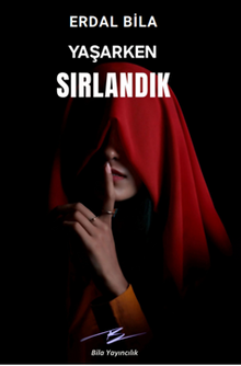 Yaşarken Sırlandık