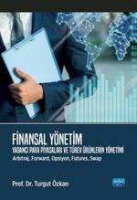 Finansal Yönetim & Yabancı Para Piyasaları ve Türev Ürünlerin Yönetimi (Arbitraj, Forward, Opsiyon, Futures, Swap)
