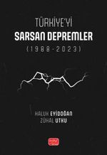 Türkiye'yi Sarsan Depremler (1988-2023)