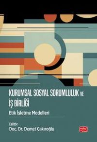 Kurumsal Sosyal Sorumluluk ve İş Birliği & Etik İşletme Modelleri