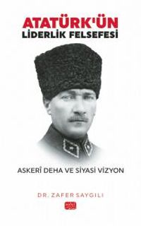 Atatürk'ün Liderlik Felsefesi & Askerî Deha ve Siyasi Vizyon