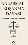 Anlaşmalı Boşanma Davası