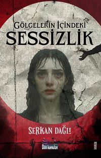 Gölgelerin içindeki Sessizlik