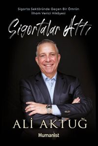 Sigortalar Attı & Sigorta Sektöründe Geçen Bir Ömrün İlham Verici Hikayesi