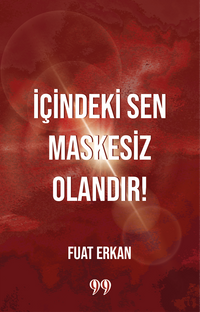İçindeki Sen Maskesiz Olandır