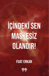 İçindeki Sen Maskesiz Olandır