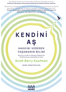 Kendini Aş: Hakkını Vererek Yaşamanın Bilimi