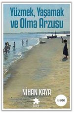 Yüzmek, Yaşamak ve Olma Arzusu