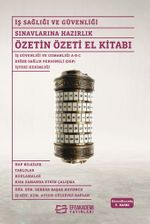 İş Sağlığı ve Güvenliği Sınavlarına Hazırlık Özetin Özeti El Kitabı