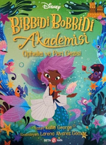 Disney Bibbidi Bobbidi Akademisi – Ophelia ve Peri Gezisi