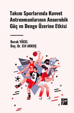 Takım Sporlarında Kuvvet Antrenmanlarının Anaerobik Güç ve Denge Üzerine Etkisi