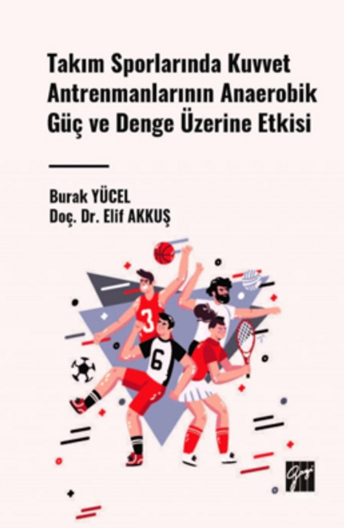 Takım Sporlarında Kuvvet Antrenmanlarının Anaerobik Güç ve Denge Üzerine Etkisi
