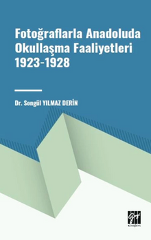 Fotoğraflarla Anadoluda Okullaşma Faaliyetleri