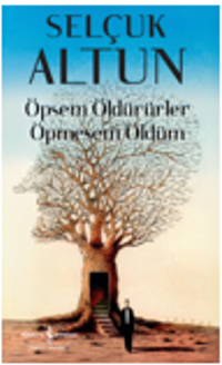 Öpsem Öldürürler Öpmesem Öldüm