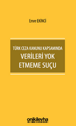 Türk Ceza Kanunu Kapsamında Verileri Yok Etmeme Suçu