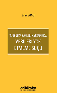 Türk Ceza Kanunu Kapsamında Verileri Yok Etmeme Suçu