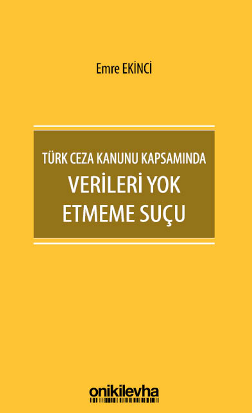 Türk Ceza Kanunu Kapsamında Verileri Yok Etmeme Suçu