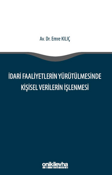 İdari Faaliyetlerin Yürütülmesinde Kişisel Verilerin İşlenmesi