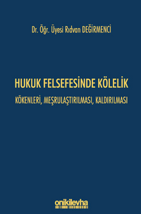 Hukuk Felsefesinde Kölelik - Kökenleri, Meşrulaştırılması, Kaldırılması
