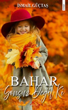 Bahar Sonsuz Değil Ki