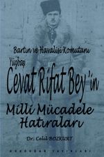 Bartın ve Havalisi Komutanı Yüzbaşı Cevat Rifat Bey'in Milli Mücadele Hatıraları