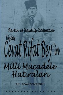 Bartın ve Havalisi Komutanı Yüzbaşı Cevat Rifat Bey'in Milli Mücadele Hatıraları