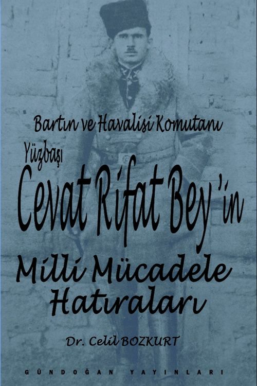 Bartın ve Havalisi Komutanı Yüzbaşı Cevat Rifat Bey'in Milli Mücadele Hatıraları