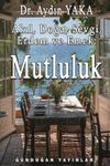 Akıl, Doğa, Sevgi, Erdem ve Emek: Mutluluk