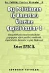 Dış Politikanın İ&ccedil; Unsurları &Uuml;zerine &Ccedil;eşitli Yazılar 2 & Dış Politika &Uuml;zerine Okumalar 19