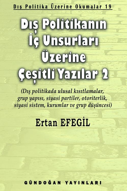 Dış Politikanın İç Unsurları Üzerine Çeşitli Yazılar 2 & Dış Politika Üzerine Okumalar 19