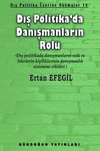 Dış Politika'da Danışmanların Rolü & Dış Politika Üzerine Okumalar 18 