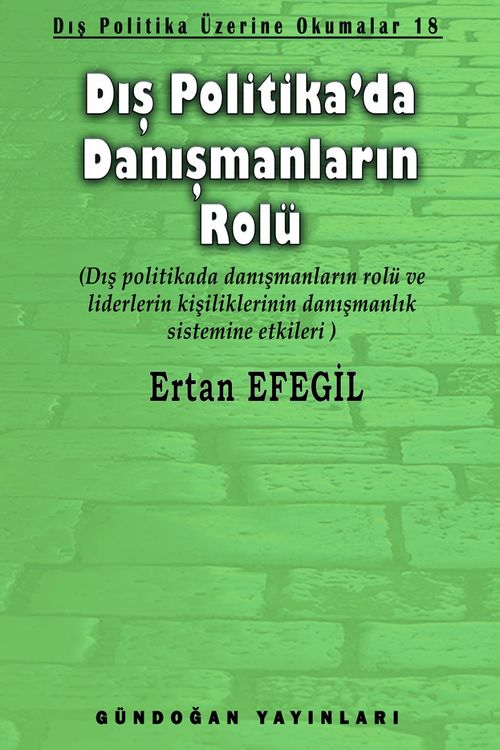 Dış Politika'da Danışmanların Rolü & Dış Politika Üzerine Okumalar 18 
