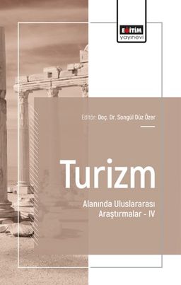 Turizm Alanında Uluslararası Araştırmalar IV