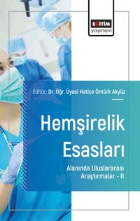 Hemşirelik Esasları Alanında Uluslararası Araştırmalar –II