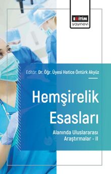 Hemşirelik Esasları Alanında Uluslararası Araştırmalar –II